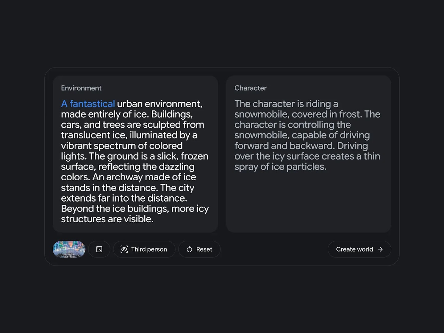 A two-column prompt interface for creating a virtual world; the left column, labeled "Environment," includes the highlighted blue text "A fantastical," while the right column, labeled "Character," describes a character riding a frost-covered snowmobile, with control buttons below and a "Create world" button in the bottom right.