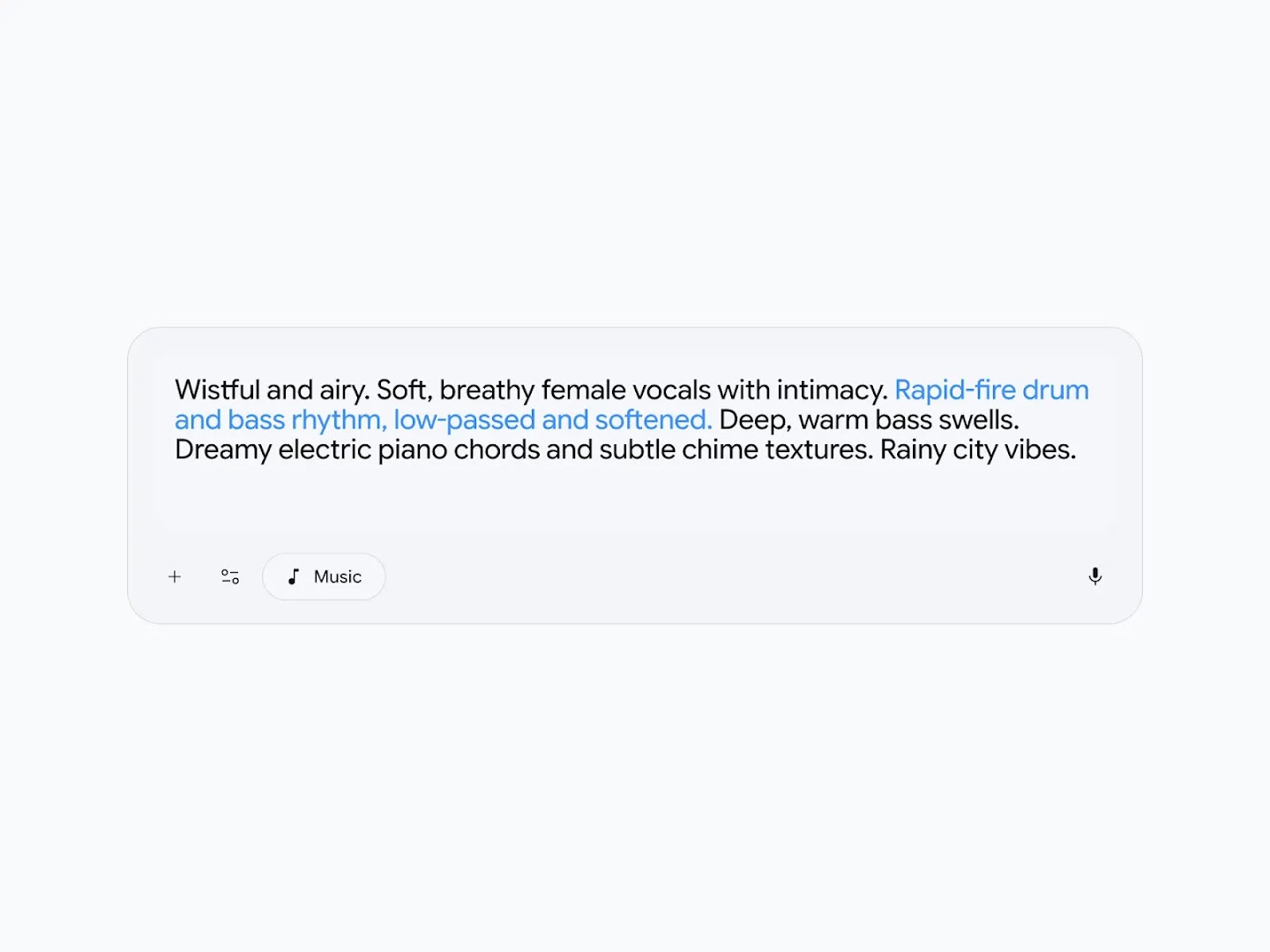 An image of a music generation interface featuring a prompt that emphasizes rhythmic complexity and mood: "Wistful and airy. Soft, breathy female vocals with intimacy. Rapid-fire drum and bass rhythm, low-passed and softened. Deep, warm bass swells. Dreamy electric piano chords and subtle chime textures. Rainy city vibes." The blue highlighted text calls attention to the high-tempo drum pattern.